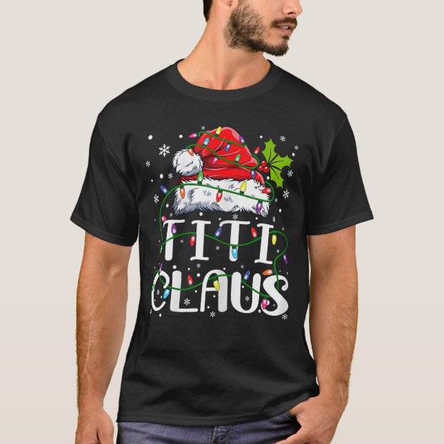 Titi Claus Christmas Santa Hat Matching Family Xma T-Shirt (Front)