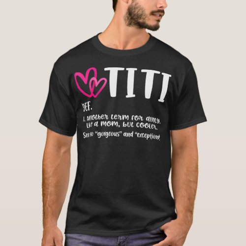 Titi Definition Best Aunt Ever Gift For Grandma Gi T_Shirt