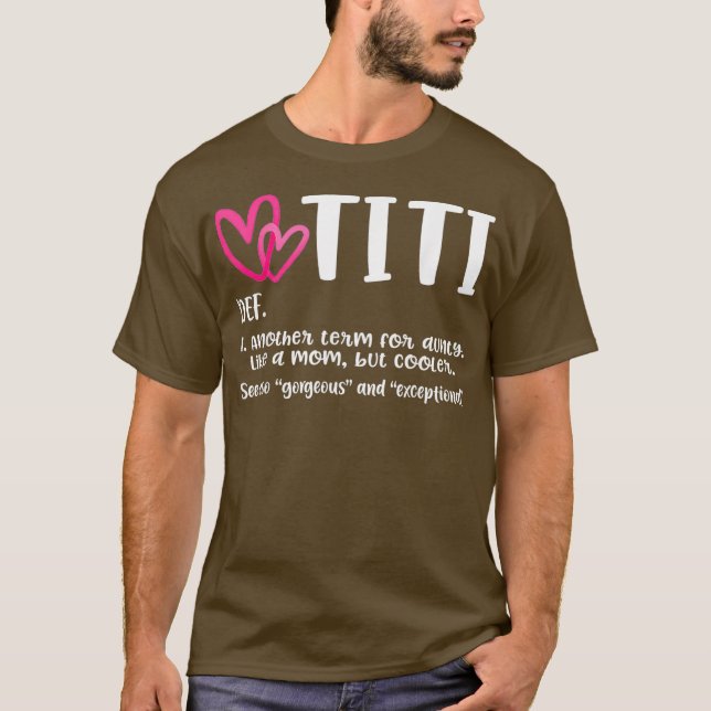 Titi Definition Best Aunt Ever Gift For Grandma T-Shirt (Front)