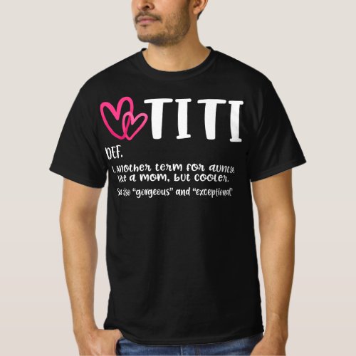 titi definition best aunt ever gift T_Shirt