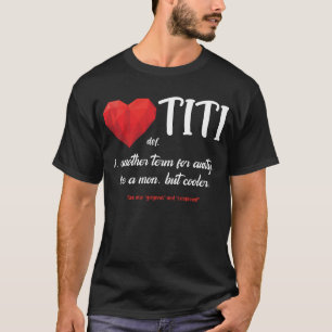 Titi Definition Funny Grandma Gigi Nini Best Aunt T-Shirt