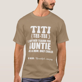 Titi dfinitionee Funny and Cute Gift for Aunt funn T-Shirt