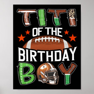 Titi Of The Birthday Boy Game Day Football Poster