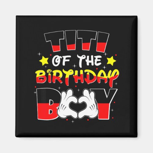 Titi Of The Birthday Boy Shirt Matching Fun Aunt & Magnet