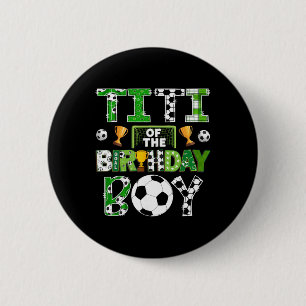 Titi Of The Birthday Boy Soccer Player Game Day  Button