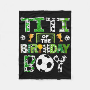 Titi Of The Birthday Boy Soccer Player Game Day Fleece Blanket