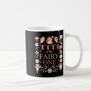 Titi Of The Fairy One 1st Birthday Girl Family Mat Coffee Mug