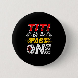 Titi Of The Fast One 1st Birthday Race Car Family Button