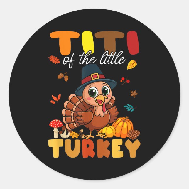 Titi Of The Little Turkey Thanksgiving Baby Shower Classic Round Sticker (Front)