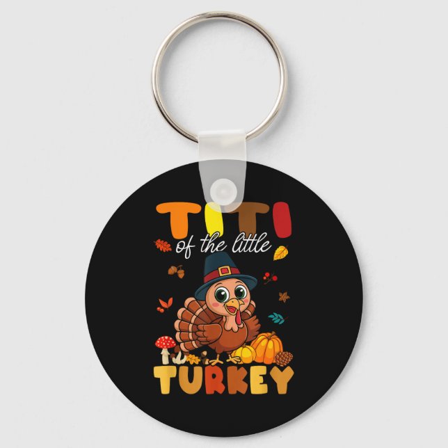 Titi Of The Little Turkey Thanksgiving Baby Shower Keychain (Front)
