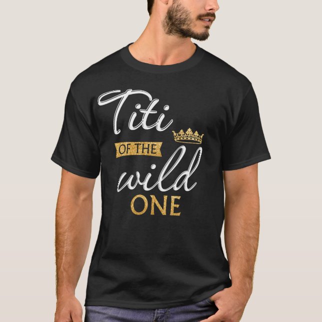Titi of the Wild One 1st Birthday First Thing Funn T-Shirt (Front)