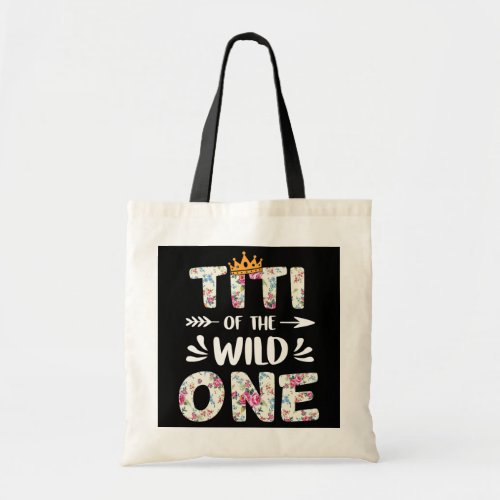 Titi of the Wild One Birthday Mothers Day Gift Tote Bag