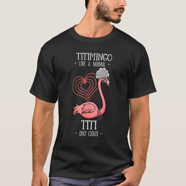 Titimingo Titi Flamingo Auntie Aunt Tita Tia Faunt T-Shirt (Front)
