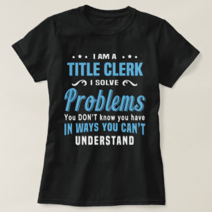 Title Clerk T-Shirt
