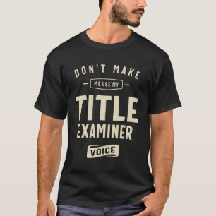 Title Examiner Occupation T-Shirt