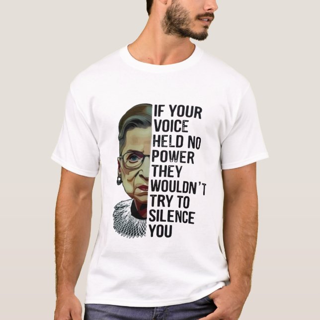 Title: If Your Voice Held No Power Quote Feminist  T-Shirt (Front)