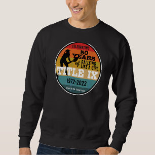 Title Ix 50th Anniversary 1972 2022 Women's Sports Sweatshirt