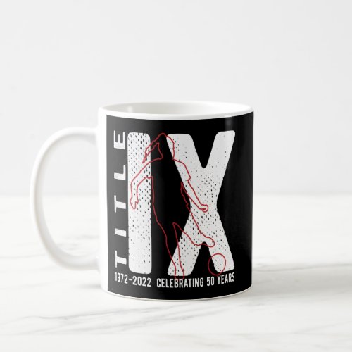 Title Ix 50Th Anniversary Us Education Amendments  Coffee Mug