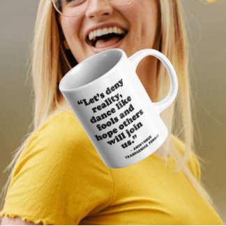 Title IX | Deny Reality Dance Like Fool Coffee Mug