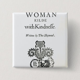 Title Page to 'A Woman Killed with Kindness' Pinback Button