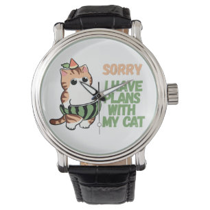 Title: Sorry I Have Plans with My Cat Cute Cat Sti Watch