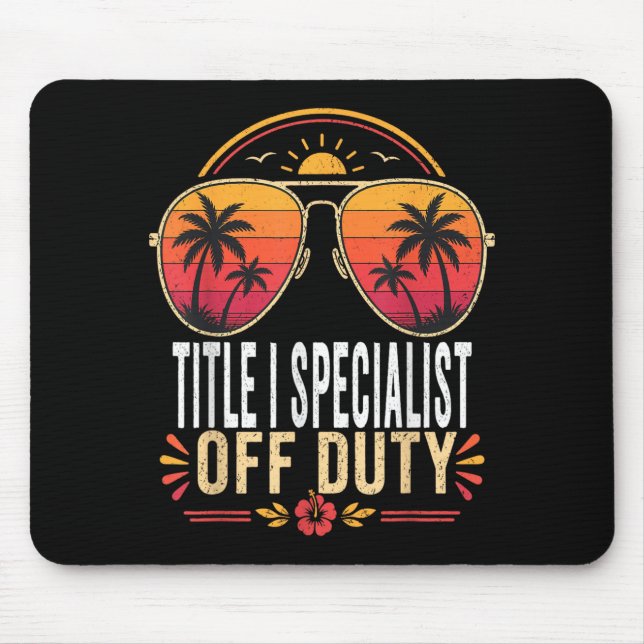 Title Specialist Off Duty Summer Sungles Vacation Mouse Pad (Front)