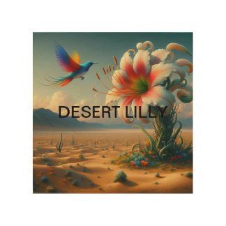 Title: 🎨 Stunning Desert Lilly with a Bird Wood Wall Art