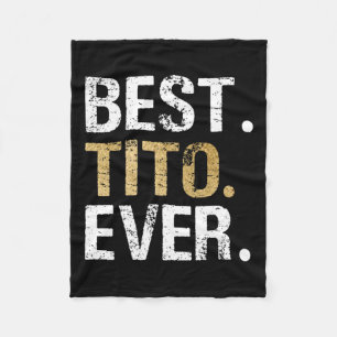 Tito Ever Gift For Spanish Mexican Grandpa  Fleece Blanket