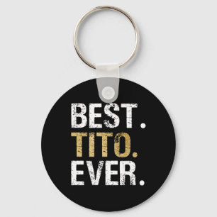 Tito Ever Gift For Spanish Mexican Grandpa Keychain