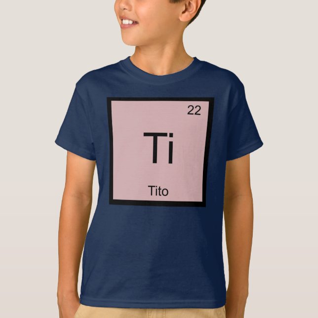 Tito Name Chemistry Element Periodic Table T-Shirt (Front)