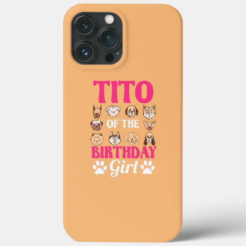 Tito Of The Birthday Girl Dog Paw Bday Party iPhone 13 Pro Max Case