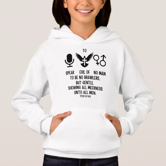 Titus 3:2 KJV Bible Verse Scripture Quote Girl's Hoodie (Front)