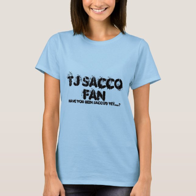 TJ SACCO FAN T-Shirt (Front)