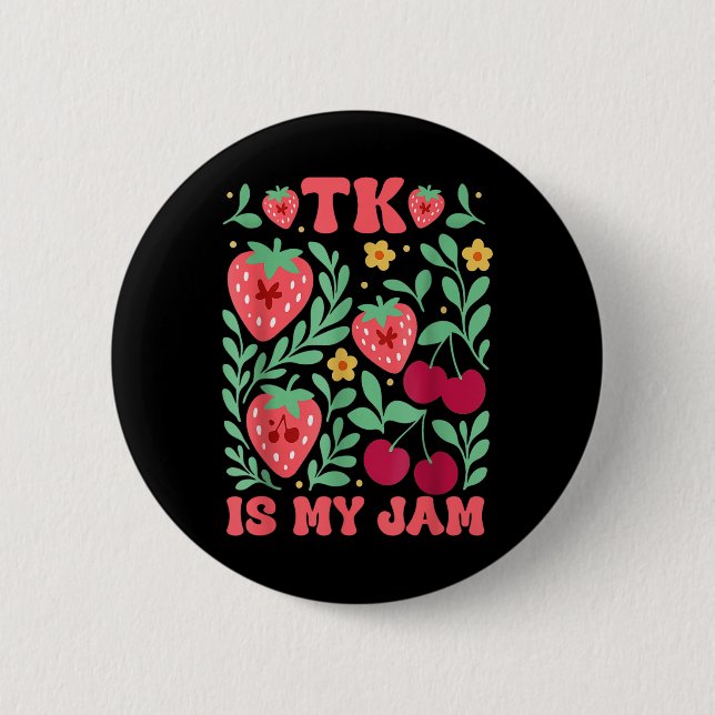 Tk Is My Jam Strawberry Cherry Transitional Kinder Button (Front)
