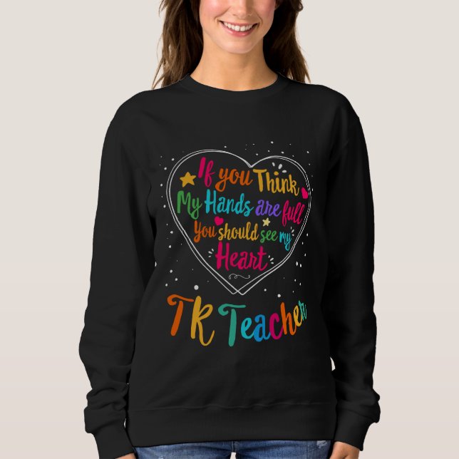 TK Teacher Appreciation Week Back to School Heart Sweatshirt (Front)