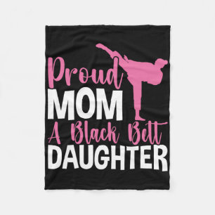 Tkd Karate Judo Proud Mom Of A Black Belt Daughter Fleece Blanket