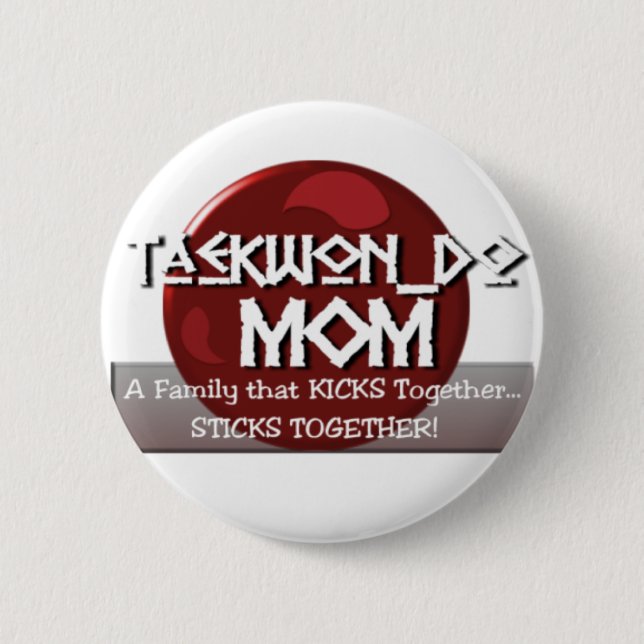 TKD TAEKWONDO MOM MOTTO BUTTON (Front)