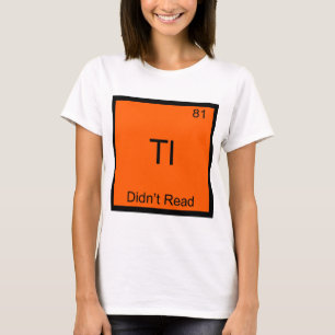 TL;DR Chemistry Element Symbol Funny TLDR T-Shirt