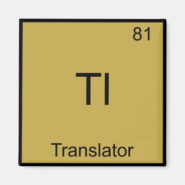 Tl - Translator Funny Chemistry Element Symbol Tee Magnet (Front)