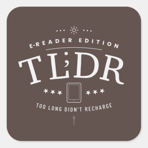 TLDR Too Long Didnt Recharge Square Sticker