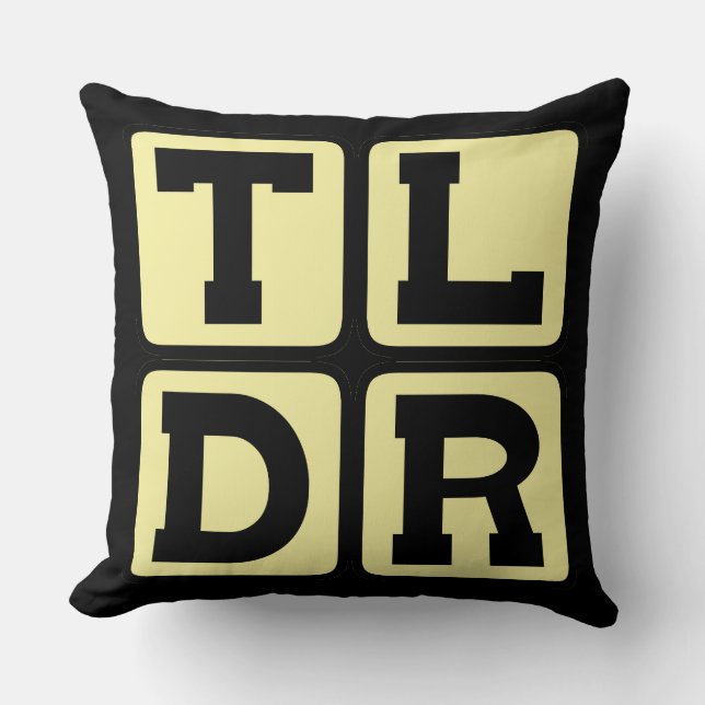 TLDR Too Long Didn't Read TL;DR Internet Acronym Throw Pillow (Front)