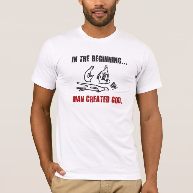 TLT In The Beginning, Man Created God T-Shirt (Front)