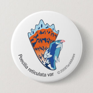 TM-16-Poecilia reticulata var Pinback Button