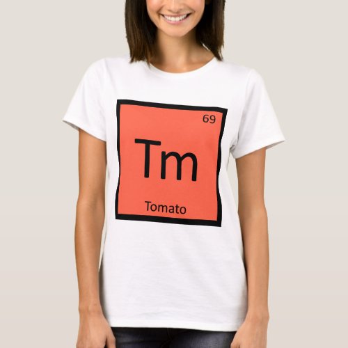 Tm _ Tomato Fruit Chemistry Periodic Table Symbol T_Shirt