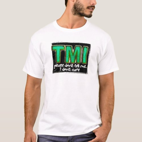 TMI T_Shirt