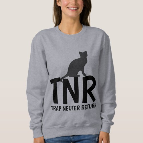 TNR TRAP NEUTER RETURN Cat_T_shirts Sweatshirt