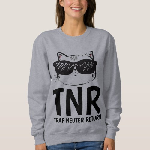 TNR TRAP NEUTER RETURN Cat_T_shirts Sweatshirt