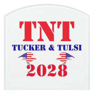 TNT Campaign Tucker & Tulsi 2028 USA President Door Sign