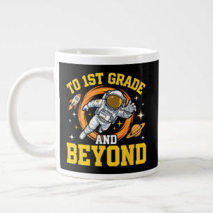 to 1st Grade and Beyond Astronaut Student Giant Coffee Mug