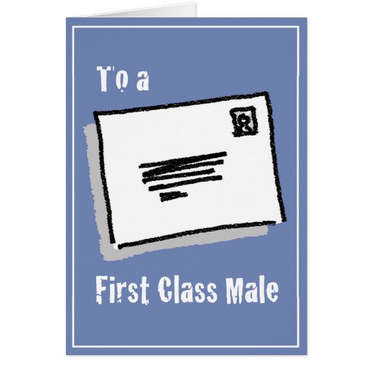 To a First Class Male - Personalise Message Inside Cards (Front)